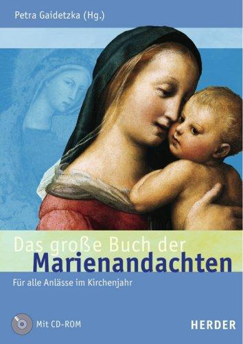 Das große Buch der Marienandachten: Für alle Anlässe im Kirchenjahr