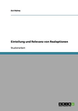 Einteilung und Relevanz von Realoptionen