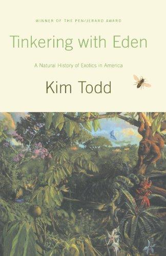 Tinkering with Eden: A Natural History of Exotic Species in America: A Natural History of Exotic Species in America