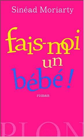 Fais-moi un bébé !