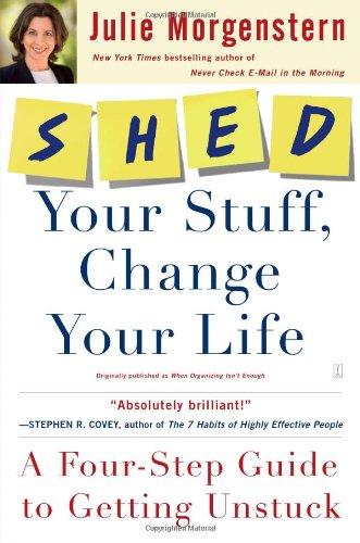 SHED Your Stuff, Change Your Life: A Four-Step Guide to Getting Unstuck