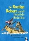 Der Rostige Robert und elf hinderliche Hindernisse