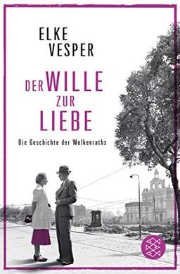 Der Wille zur Liebe: Roman (Die Geschichte der Wolkenraths)