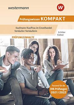 Prüfungswissen KOMPAKT - Kaufmann/Kauffrau im Einzelhandel - Verkäufer/Verkäuferin: Prüfungsvorbereitung