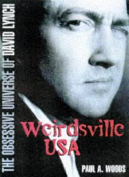 Weirdsville USA: The Obsessive Universe of David Lynch