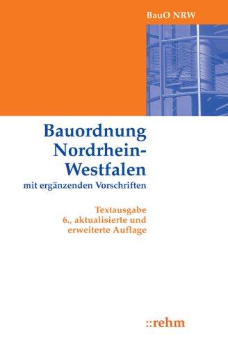 Bauordnung Nordrhein-Westfalen mit ergänzenden Vorschriften: Textausgabe