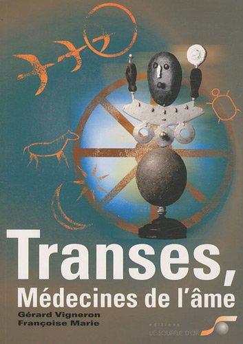 Transes, médecines de l'âme : chamanisme, hypnose, sophrologie...