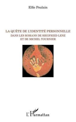 La quête de l'identité personnelle dans les romans de Siegfried Lenz et de Michel Tournier