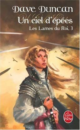 Les lames du roi. Vol. 3. Un ciel d'épées