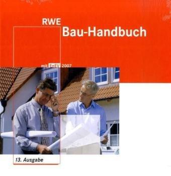 RWE Energie Bau-Handbuch. Inkl. CD-ROM und Beiheft. Praxiswissen für Ihr Bauprojekt RWE Bau-Handbuch Die Energieeinsparverordnung (EnEV)