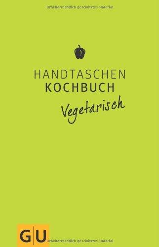 Handtaschenkochbuch vegetarisch (GU Themenkochbuch)