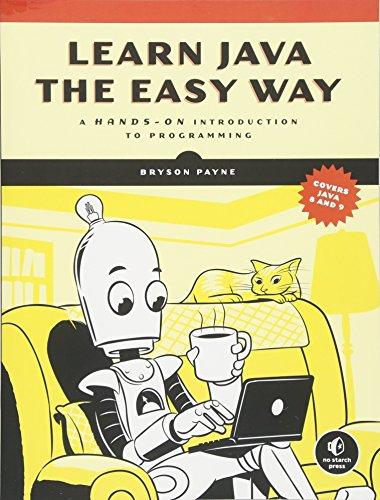 Learn Java the Easy Way: A Hands-On Introduction to Programming