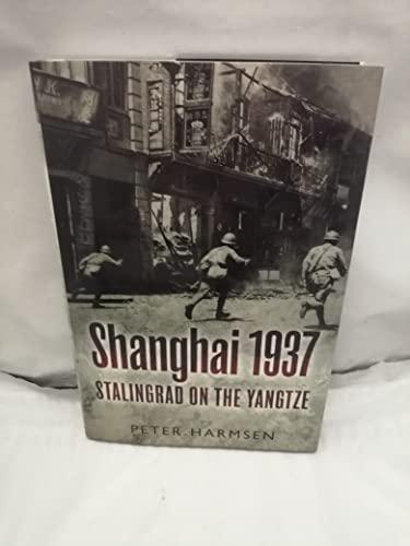 Shanghai 1937: Stalingrad on the Yangtze