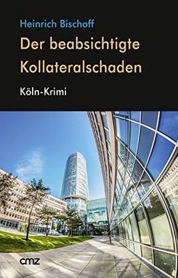 Der beabsichtigte Kollateralschaden: Köln-Krimi