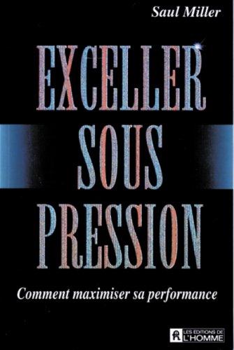 EXCELLER SOUS PRESSION