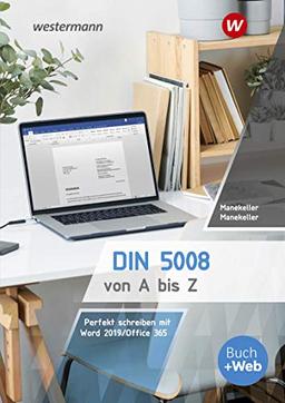 DIN 5008 von A bis Z: Perfekt schreiben mit Word 2019: Perfekt schreiben mit Word 2016