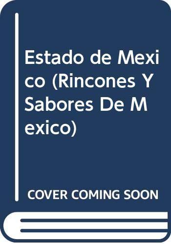 Estado de Mexico (Rincones Y Sabores De Mexico)