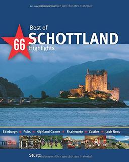 Best of SCHOTTLAND - 66 Highlights - Ein Bildband mit über 175 Bildern - STÜRTZ Verlag (Best of - 66 Highlights)