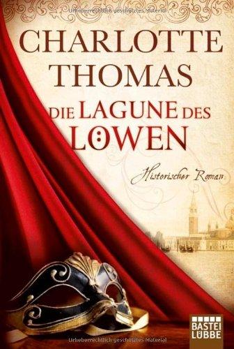 Die Lagune des Löwen: Historischer Roman: Historischer Liebesroman