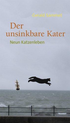 Der unsinkbare Kater: Neun Katzenleben