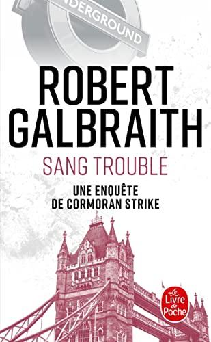 Une enquête de Cormoran Strike. Sang trouble