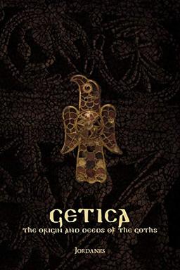 Getica: The Origin and Deeds of the Goths