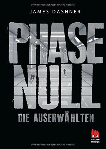 Phase Null - Die Auserwählten: Das Prequel zur Maze Runner-Trilogie (Die Auserwählten - Maze Runner, Band 5)