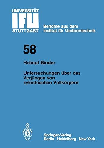 Untersuchungen über das Verjüngen von zylindrischen Vollkörpern (IFU - Berichte aus dem Institut für Umformtechnik der Universität Stuttgart, 58, Band 58)