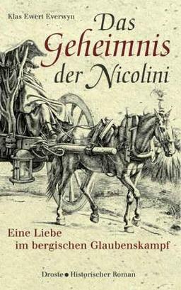 Das Geheimnis der Nicolini. Eine Liebe im bergischen Glaubenskampf