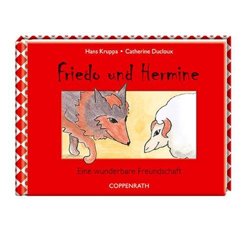 Friedo und Hermine. Eine wunderbare Freundschaft