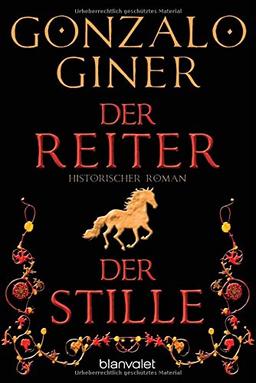 Der Reiter der Stille: Historischer Roman