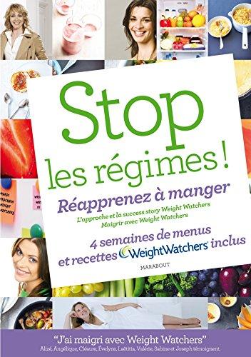 Stop les régimes ! : réapprenez à manger avec Weight watchers