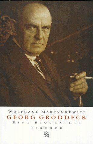 Georg Groddeck. Eine Biographie