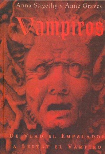 Vampiros : de Vlad el empalador a Lestat el vampiro (Narrativa Terror)