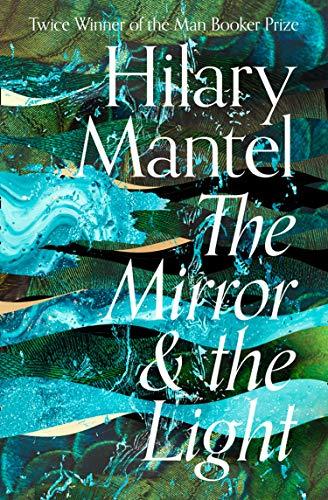 The Mirror and the Light (The Wolf Hall Trilogy)