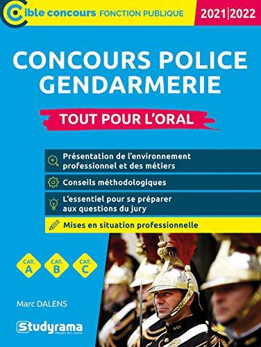 Concours police, gendarmerie : tout pour l'oral, cat. A, cat. B, cat. C : 2021-2022