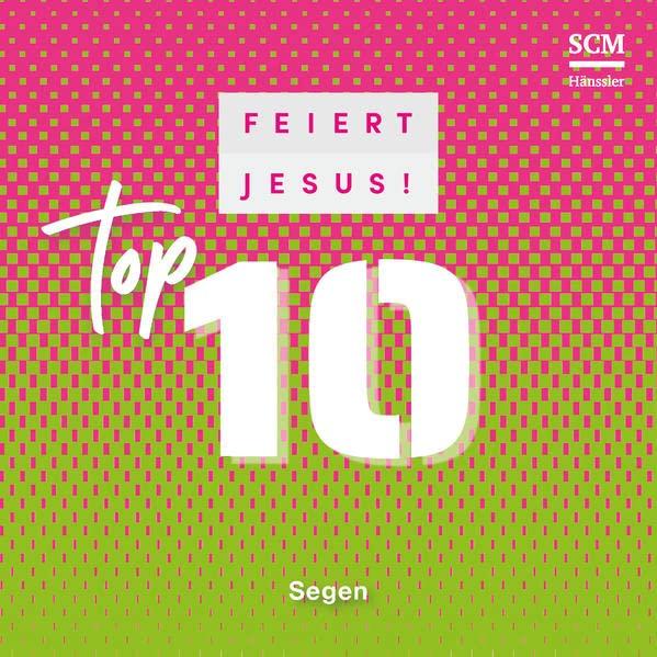 Feiert Jesus! Top 10 - Segen: CD Standard Audio Format, Musik