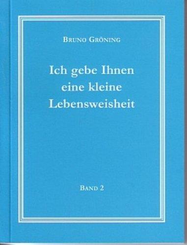 Ich gebe Ihnen eine kleine Lebensweisheit Band 2: Deutsche Ausgabe