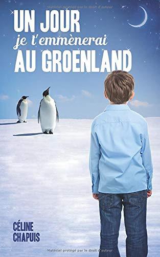 Un jour, je t'emmenerai au Groenland