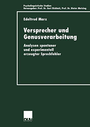 Versprecher und Genusverarbeitung: Analysen Spontaner und Experimentell Erzeugter Sprechfehler (Psycholinguistische Studien)