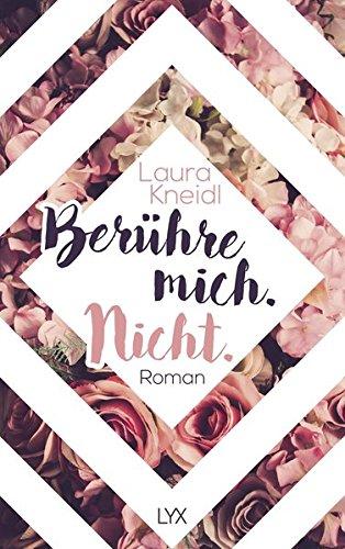 Berühre mich. Nicht. (Berühre mich nicht Reihe, Band 1)