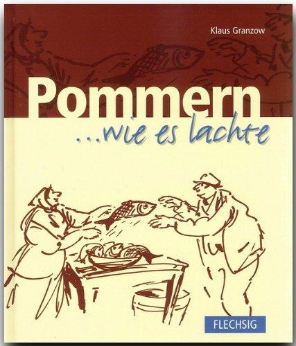 POMMERN ... wie es lachte - Ein humorvolles Buch mit 112 Seiten - FLECHSIG Verlag