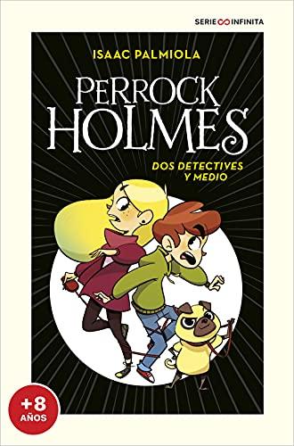 Dos detectives y medio (edición escolar) (Serie Perrock Holmes 1): Un emocionante libro de aventuras de detectives para niños y niñas (Edad: 7, 8, 9, ... (Serie Infinita [a partir de 8 años], Band 1)