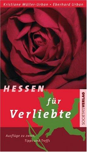 Hessen für Verliebte: Ausflüge zu zweit, Tipps und Treffs