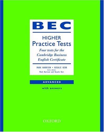 Bec practice test higher w/key: Four Tests for the Cambridge Business English Certificate (Other Exams)