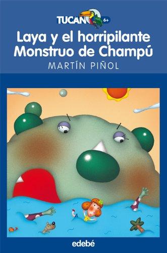 Laya y el horripilante monstruo de champú (TUCÁN AZUL, Band 47)