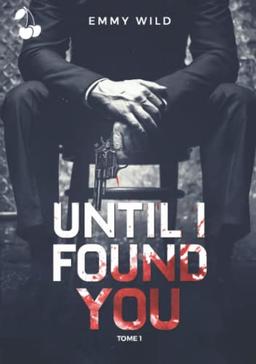 Until I Found You : Tome 1