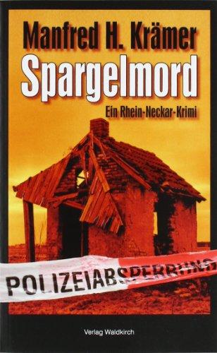 Spargelmord: Ein Rhein-Neckar-Krimi