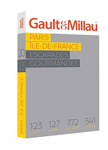 Paris, Ile-de-France : escapades gourmandes : 123 villes, 127 hôtels, 772 restaurants, 541 artisans