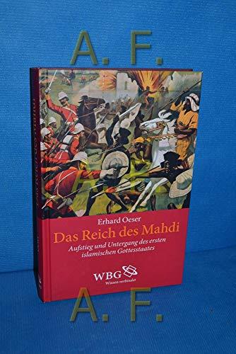 Das Reich des Mahdi : Aufstieg und Untergang des ersten islamischen Gottesstaates , 1885 - 1897.